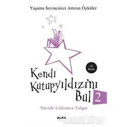 Kendi Kutup Yıldızını Bul 2 - Nüvide Gültunca Tulgar - Alfa Yayınları