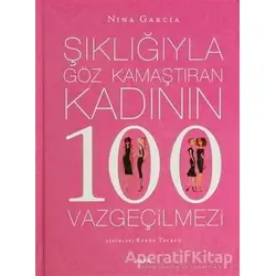 Şıklığıyla Göz Kamaştıran Kadının 100 Vazgeçilmezi - Nina Garcia - Alfa Yayınları