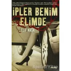 İpler Benim Elimde - Elif Kask - Alfa Yayınları