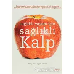 Sağlıklı Yaşam İçin Sağlıklı Kalp - Ayşe Emre - Alfa Yayınları