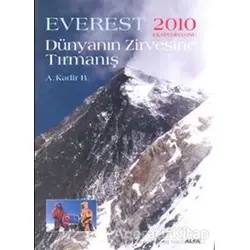 Dünyanın Zirvesine Tırmanış - A. Kadir B. - Alfa Yayınları