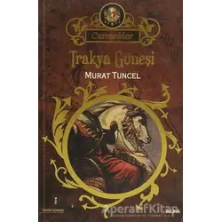 Osmanlılar 1 - Trakya Güneşi - Murat Tuncel - Alfa Yayınları