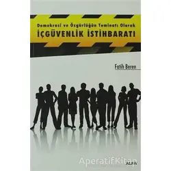 Demokrasi ve Özgürlüğün Teminatı Olarak İçgüvenlik İstihbaratı - Fatih Beren - Alfa Yayınları