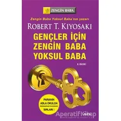 Gençler İçin Zengin Baba Yoksul Baba - Robert T. Kiyosaki - Alfa Yayınları