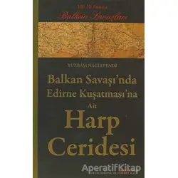 Balkan Savaşı’nda Edirne Kuşatması’na Ait Harp Ceridesi - Yüzbaşı Naci Efendi - Alfa Yayınları
