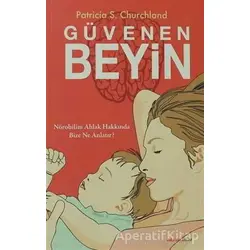 Güvenen Beyin - Patricia S. Churchland - Alfa Yayınları