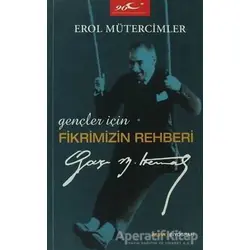 Gençler İçin Fikrimizin Rehberi - Erol Mütercimler - Alfa Yayınları