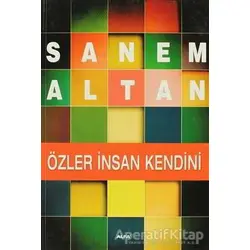Özler İnsan Kendini - Sanem Altan - Alfa Yayınları