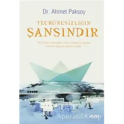 Tecrübesizliğin Şansındır - Ahmet Paksoy - Alfa Yayınları