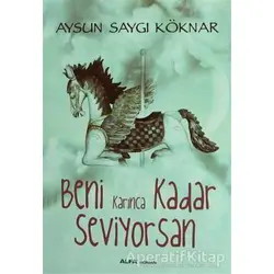 Beni Karınca Kadar Seviyorsan - Aysun Saygı Köknar - Alfa Yayınları