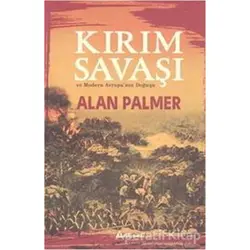 Kırım Savaşı ve Modern Avrupanın Doğuşu - Alan Palmer - Alfa Yayınları