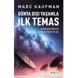 Dünya Dışı Yaşamla İlk Temas - Marc Kaufman - Alfa Yayınları