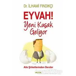 Eyvah! Yeni Kuşak Geliyor - İlhami Fındıkçı - Alfa Yayınları