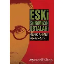 Eski Şiirimizin Ustaları - Refik Ahmet Sevengil - Alfa Yayınları
