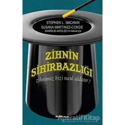 Zihnin Sihirbazlığı - Stephen L. Macnik - Alfa Yayınları