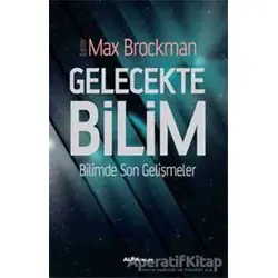 Gelecekte Bilim - Max Brockman - Alfa Yayınları