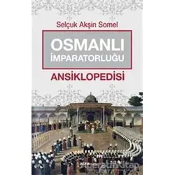 Osmanlı İmparatorluğu Ansiklopedisi - Selçuk Akşin Somel - Alfa Yayınları