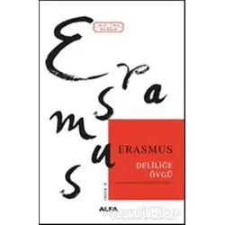 Deliliğe Övgü - Desiderius Erasmus - Alfa Yayınları