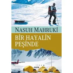 Bir Hayalin Peşinde - Nasuh Mahruki - Alfa Yayınları