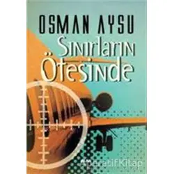 Sınırların Ötesinde - Osman Aysu - Alfa Yayınları
