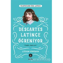 Descartes Latince Öğreniyor - Çiğdem Dürüşken - Alfa Yayınları