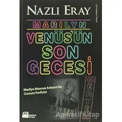 Marilyn Venüs’ün Son Gecesi - Nazlı Eray - Doğan Kitap