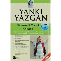 Hiperaktif Çocuk ve Ergen Okulda - Yankı Yazgan - Doğan Kitap
