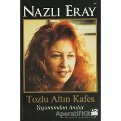 Tozlu Altın Kafes - Nazlı Eray - Doğan Kitap