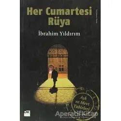 Her Cumartesi Rüya - İbrahim Yıldırım - Doğan Kitap
