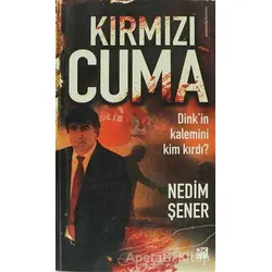 Kırmızı Cuma - Nedim Şener - Doğan Kitap