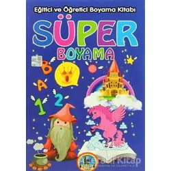Süper Boyama - Eğitici ve Öğretici Boyama Kitabı - Kolektif - Karatay Çocuk