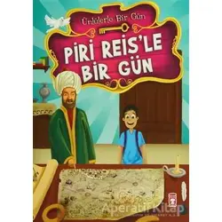 Piri Reis’le Bir Gün - Mustafa Orakçı - Timaş Çocuk