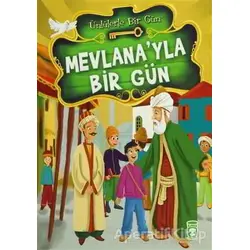 Mevlana’yla Bir Gün - Mustafa Orakçı - Timaş Çocuk