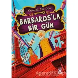 Barbaros’la Bir Gün - Mustafa Orakçı - Timaş Çocuk