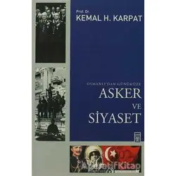 Osmanlı’dan Günümüze Asker ve Siyaset - Kemal H. Karpat - Timaş Yayınları