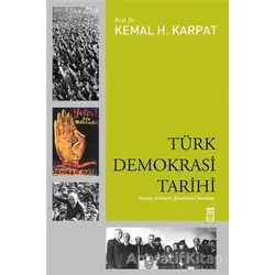 Türk Demokrasi Tarihi - Kemal H. Karpat - Timaş Yayınları