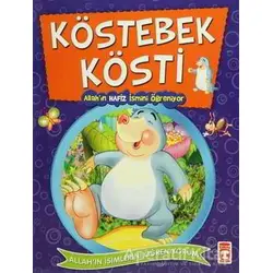 Köstebek Kösti - Allahın Hafız İsimlerini Öğreniyor - Nur Kutlu - Timaş Gülce Çocuk