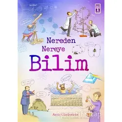 Nereden Nereye Bilim - Anna Claybourne - Genç Timaş