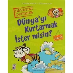 Dünya’yı Kurtarmak İster misin? - Stephane Frattini - Timaş Çocuk