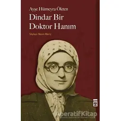 Dindar Bir Doktor Hanım - Ayşe Hümeyra Ökten - Timaş Yayınları
