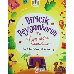 Biricik Peygamberim ve Onun Çağındaki Çocuklar - Mehmet Emin Ay - Timaş Çocuk