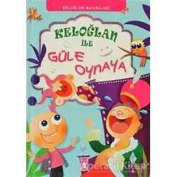 Keloğlan ile Güle Oynaya - Münire Daniş - Timaş Çocuk