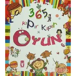 365 Kıpır Kıpır Oyun - Sophie de Mullenheim - Timaş Çocuk