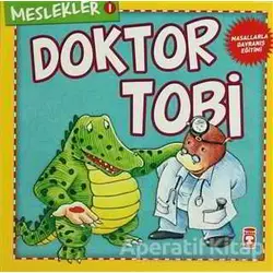 Meslekler - Doktor Tobi - Kolektif - Timaş Çocuk