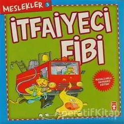 Meslekler - İtfaiyeci Fibi - Kolektif - Timaş Çocuk