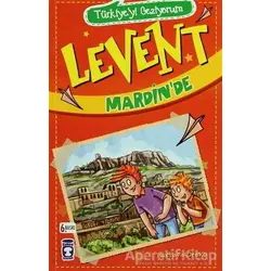 Levent Mardin’de - Türkiyeyi Geziyorum - Mustafa Orakçı - Timaş Çocuk