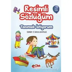 Resimli Sözlüğüm - Tanımak İstiyorum (3-5 Yaş) - Kolektif - Çilek Kitaplar