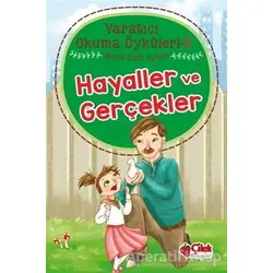 Hayaller ve Gerçekler - Yaratıcı Okuma Öyküleri 5 - Necmi Halil Aytan - Çilek Kitaplar