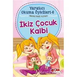 İkiz Çocuk Kalbi - Yaratıcı Okuma Öyküleri 6 - Necmi Halil Aytan - Çilek Kitaplar