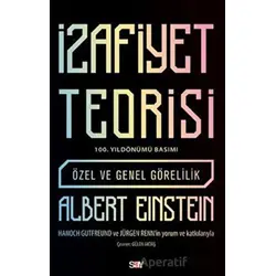 İzafiyet Teorisi: Özel ve Genel Görelilik (100. Yıldönümü Basımı) - Albert Einstein - Say Yayınları